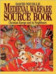 Medieval Warfare Source Book: Christian Europe and its Neighbours, Vol. 2 (Hardcover)