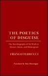 The Poetics of Disguise: The Autobiography of the Work in Homer, Dante, and Shakespeare