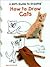 How to Draw Cats (A Kid's Guide to Drawing)