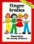 Finger Frolics - Fingerplays For Young Children