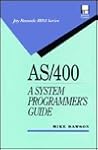 As/400: A Systems Programmers Guide (J RANADE IBM SERIES)