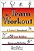Team Workout: A Trainer's Sourcebook of 50 Team-Building Games and Activities