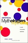 Artificial Mythologies: A Guide to Cultural Invention