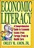 Economic Literacy: A Comprehensive Guide to Economic Issues from Foreign Trade to Health Care