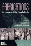 Fabrications: Costume and the Female Body (AFI Film Readers)
