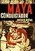 Maya Conquistador