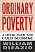 Ordinary Poverty: A Little Food and Cold Storage (Labor In Crisis)