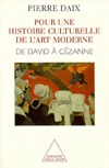 Pour une histoire culturelle de l'art moderne: De David à Cézanne (Paperback)