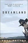 Dreamland: Travels Inside the Secret World of Roswell and Area 51