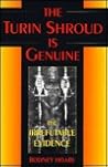 The Turin Shroud Is Genuine: The Irrefutable Evidence