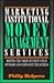 Marketing Institutional Money Management Services: Meeting the Needs of Today's Plan Sponsors and Corporate Treasurers