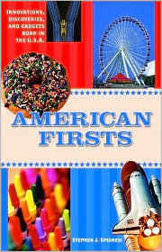 American Firsts: Innovations, Discoveries and Gadgets Born in the U.S.A. (Unknown Binding)