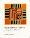 Operating Systems: A Design-Oriented Approach (Hardcover)
