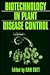 Biotechnology in Plant Disease Control (Wiley Series in Ecological and Applied Microbiology)