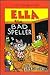 Ella the Bad Speller (Miss Gator's Schoolhouse, Book 2)