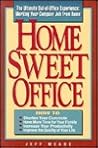 Home Sweet Office: The Ultimate Out-Of-Office Experience : Working Your Company Job from Home