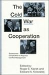 The Cold War as Cooperation The Cold War as Cooperation