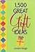 1,500 Great Gift Ideas