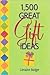 1,500 Great Gift Ideas