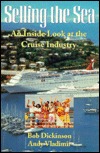 Selling the Sea: An Inside Look at the Cruise Industry (Hardcover)
