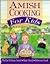 Amish Cooking for Kids: For...