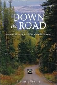 Down the Road: Journeys Through Small Town British Columbia (Paperback)