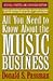 ALL YOU NEED TO KNOW ABOUT THE MUSIC BUSINESS by Donald S. Passman