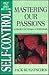 Self-Control: Mastering Our Passions (6 Studies for Groups or Individuals)