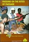 Passing on the Rites of Passage: Girls' Initiation Rites in the Context of an Urban Roman Catholic Community on the Zambian Copperbelt (African Studies Center Research Series, 6/1995)