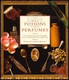 The Victorian Book of Potions and Perfumes: An Inspiring Collection of Delightful Projects and Pastimes From a Bygone Age (Hardcover)