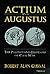 Actium and Augustus: The Politics and Emotions of Civil War