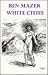 White Cities by Ben Mazer