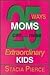 25 Ways Moms Can Raise Extr...