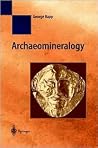 Archaeomineralogy (Natural Science in Archaeology) Archaeomineralogy (Natural Science in Archaeology)