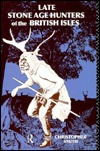 Late Stone Age Hunters of the British Isles (Paperback)