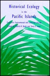 Historical Ecology in the Pacific Islands: Prehistoric Environmental and Landscape Change (Hardcover)