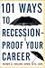 101 Ways to Recession-Proof Your Career