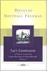 Lee's Lieutenants by Douglas Southall Freeman Lee's Lieutenants by Douglas Southall Freeman