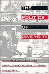 The Politics of Diversity: Immigration, Resistance, and Change in Monterey Park, California (Paperback)