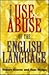 The Use and Abuse of the English Language