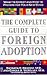 The COMPLETE GUIDE TO FOREIGN ADOPTION