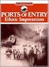 Ports of Entry Ethnic Impressions