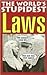 The World's Stupidest Laws