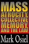 Mass Atrocity, Collective Memory, and the Law