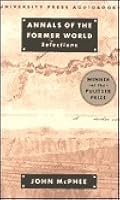 Annals of the Former World by John McPhee
