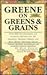 Greene on Greens and Grains