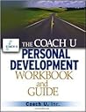 The Coach U Personal Development Workbook and Guide