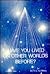 Have You Lived on Other Wor...
