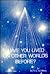 Have You Lived on Other Worlds Before