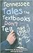 Tennessee Tales the Textbooks Don't Tell